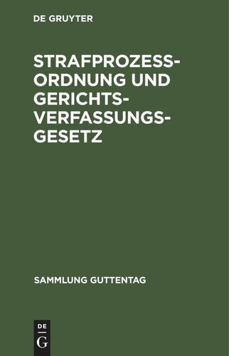 Strafprozeßordnung und Gerichtsverfassungsgesetz: Textausgabe mit ausführlichem Sachregister