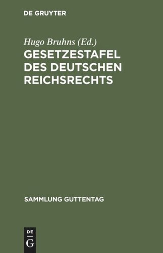 Gesetzestafel des deutschen Reichsrechts: Systematisch geordnete Nachweisung des zur Zeit geltenden Reichsrechts