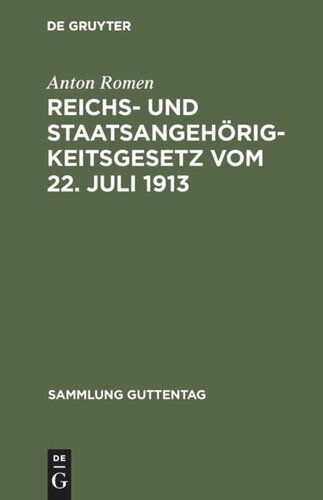 Reichs- und Staatsangehörigkeitsgesetz vom 22. Juli 1913: Unter Benutzung der amtlichen Quellen