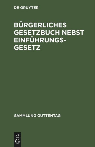 Bürgerliches Gesetzbuch nebst Einführungsgesetz: Vom 18. August 1896; mit Berücksichtigung der bis 1. April 1919 ergangenen Abänderungen; Textausgabe mit ausführlichem Sachregister