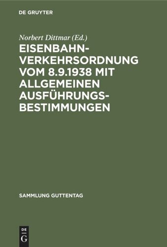 Eisenbahn-Verkehrsordnung vom 8.9.1938 mit Allgemeinen Ausführungsbestimmungen: Kommentar