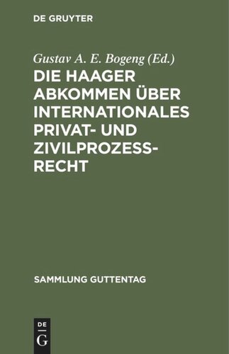 Die Haager Abkommen über internationales Privat- und Zivilprozeß-Recht: Textausgabe mit Einleitung, Anmerkungen und Sachregister