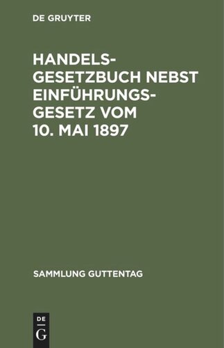 Handelsgesetzbuch nebst Einführungsgesetz vom 10. Mai 1897: Unter Berücksichtigung der bis Juni 1924 ergangenen Novellen ; Textausgabe mit Sachregister