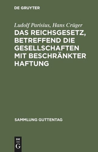 Das Reichsgesetz, betreffend die Gesellschaften mit beschränkter Haftung: Textausgabe mit Anmerkungen und Sachregister