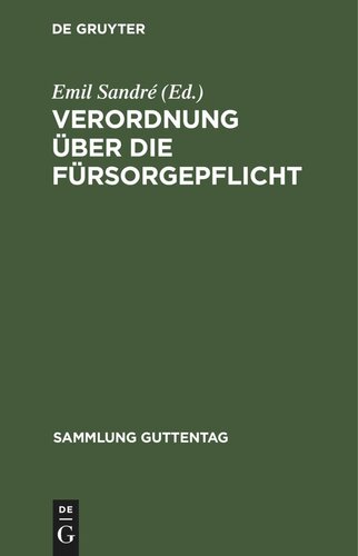 Verordnung über die Fürsorgepflicht: Vom 14. Februar 1924. Mit Einschluß der für die Durchführung dieser Verordnung in Frage kommenden reichs- und landesgesetzlichen Bestimmungen