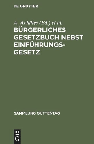 Bürgerliches Gesetzbuch nebst Einführungsgesetz: Mit Einleitung, Anmerkungen und Sachregister