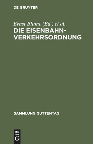 Die Eisenbahn-Verkehrsordnung: Vom 23. Dezember 1908. Mit allgemeinen Ausführungsbestimmungen sowie dem Internationalen Übereinkommen über den Eisenbahnfrachtverkehr vom 30. Mai 1925 und dem Internationalen Übereinkommen über den Eisenbahnpersonen- und -gepäckverkehr vom 12. Mai 1925