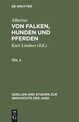 Von Falken, Hunden und Pferden: Teil 2 Quellen und Studien zur Geschichte der Jagd 8