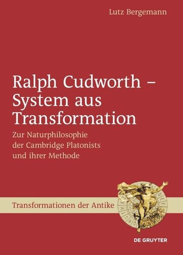 Ralph Cudworth – System aus Transformation: Zur Naturphilosophie der Cambridge Platonists und ihrer Methode