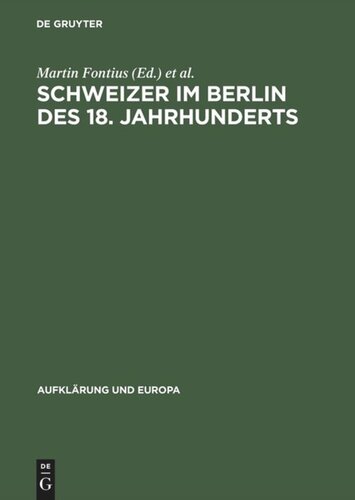 Schweizer im Berlin des 18. Jahrhunderts: Internationale Fachtagung, 25. bis 28. Mai 1994 in Berlin