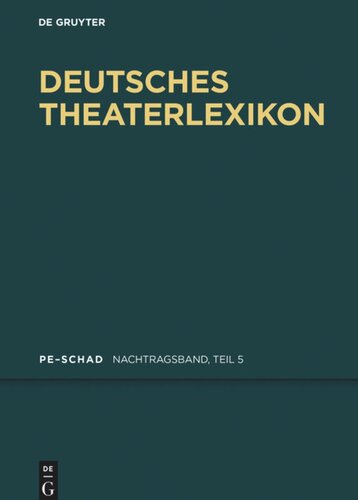 Deutsches Theater-Lexikon: Nachtragsband, Teil 5 Pe - Schad