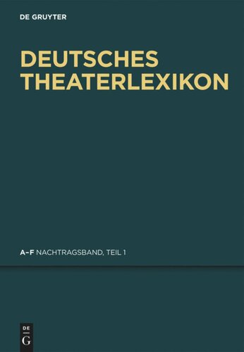 Deutsches Theater-Lexikon: Nachtragsband, Teil 1 A - F