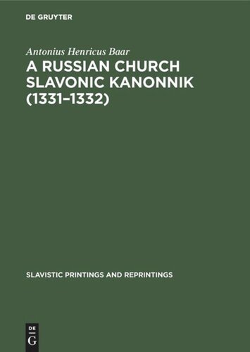 A Russian Church Slavonic kanonnik (1331–1332): A comparative textual and structural study including an analysis of the Russian computus (Scaliger 38B, Leyden University Library)