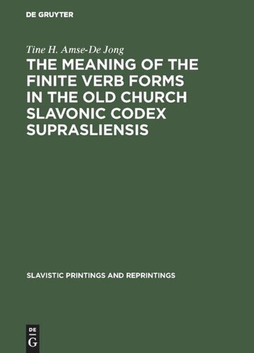 The meaning of the Finite Verb Forms in the Old Church Slavonic Codex Suprasliensis: A Synchronic Study