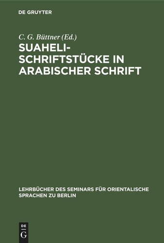 Suaheli-Schriftstücke in arabischer Schrift: Mit lateinischer Schrift umschrieben, übersetzt und erklärt