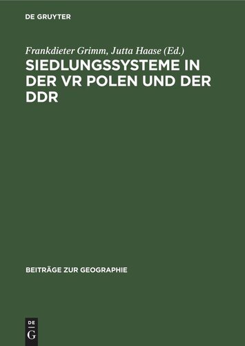 Siedlungssysteme in der VR Polen und der DDR: Beiträge des III. Geographischen Seminars VR Polen – DDR