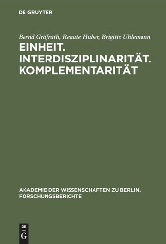 Einheit. Interdisziplinarität. Komplementarität: Orientierungsprobleme der Wissenschaft heute