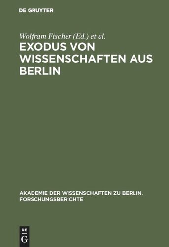 Exodus von Wissenschaften aus Berlin: Fragestellungen - Ergebnisse - Desiderate. Entwicklungen vor und nach 1933