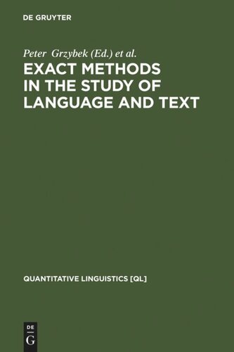 Exact Methods in the Study of Language and Text: Dedicated to Gabriel Altmann on the Occasion of his 75th Birthday