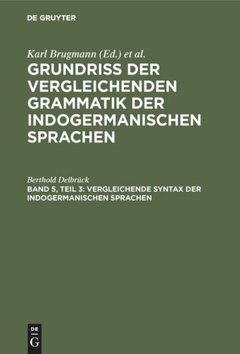 Grundriss der vergleichenden Grammatik der indogermanischen Sprachen: Band 5, Teil 3 Vergleichende Syntax der indogermanischen Sprachen