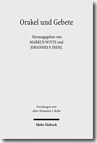 Orakel und Gebete: Interdisziplinäre Studien zur Sprache der Religion in Ägypten, Vorderasien und Griechenland in hellenistischer Zeit