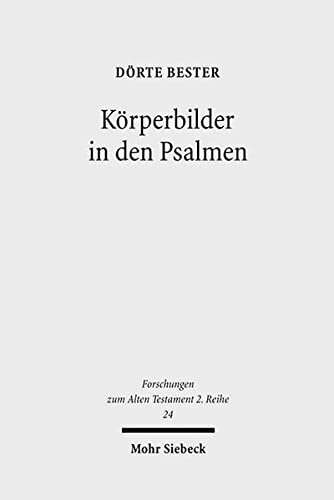 Körperbilder in den Psalmen: Studien zu Psalm 22 und verwandten Texten