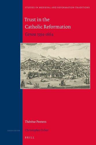 Trust in the Catholic Reformation Genoa 1594–1664 (Studies in Medieval and Reformation Traditions, 231)