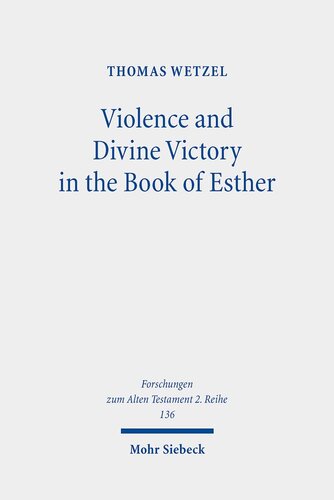 Violence and Divine Victory in the Book of Esther (Forschungen Zum Alten Testament 2.reihe)