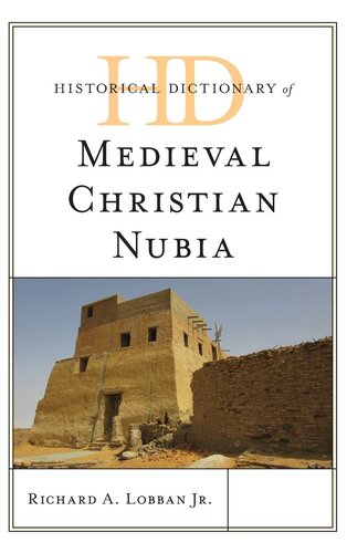 Historical Dictionary of Medieval Christian Nubia (Historical Dictionaries of Ancient Civilizations and Historical Eras)