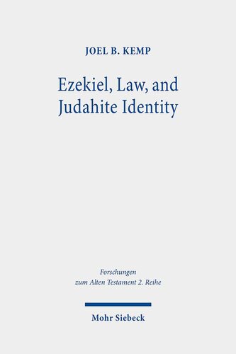 Ezekiel, Law, and Judahite Identity: A Case for Identity in Ezekiel 1-33 (Forschungen Zum Alten Testament 2.reihe)