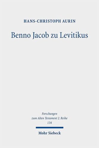 Benno Jacob zu Levitikus: Eine Studie zu seinem Nachlass mit Edition des Manuskripts 