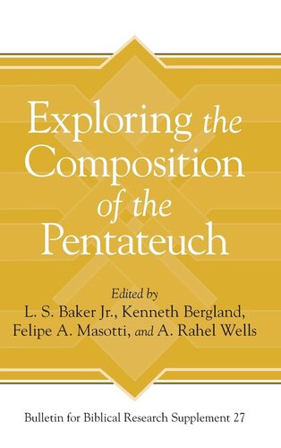 Exploring the Composition of the Pentateuch (Bulletin for Biblical Research Supplement)