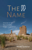 The Name: A History of the Dual-Gendered Hebrew Name for God