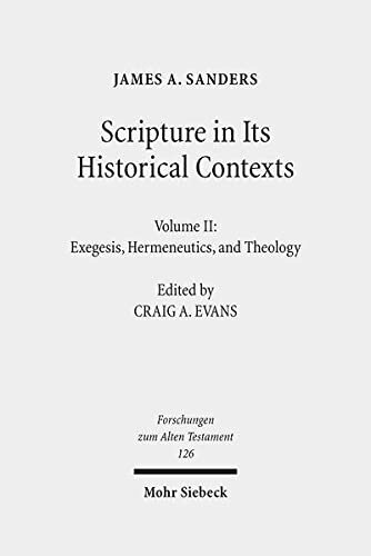 Scripture in Its Historical Contexts: Volume II: Exegesis, Hermeneutics, and Theology (Forschungen Zum Alten Testament)