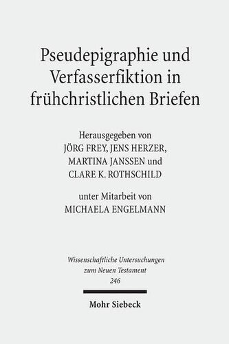 Pseudepigraphie Und Verfasserfiktion in Fruhchristlichen Briefen =: Pseudepigraphy and Author Fiction in Early Christian Letters