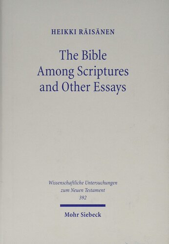 The Bible Among Scriptures and Other Essays (Wissenschaftliche Untersuchungen Zum Neuen Testament)