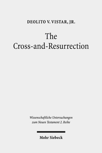 The Cross-and-Resurrection: The Supreme Sign in John's Gospel (Wissenschaftliche Untersuchungen zum Neuen Testament, 2)