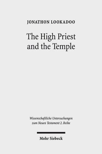 The High Priest and the Temple: Metaphorical Depictions of Jesus in the Letters of Ignatius of Antioch (Wissenschaftliche Untersuchungen Zum Neuen Testament 2.Reihe)