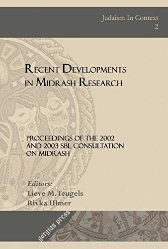 Recent Developments in Midrash Research: Proceedings Of The 2002 And 2003 SBL Consultation On Midrash (JUDAISM IN CONTEXT)