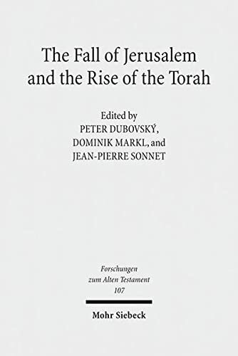 The Fall of Jerusalem and the Rise of the Torah (Forschungen Zum Alten Testament)