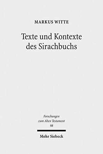 Texte und Kontexte des Sirachbuchs: Gesammelte Studien zu Ben Sira und zur fr|hj|dischen Weisheit