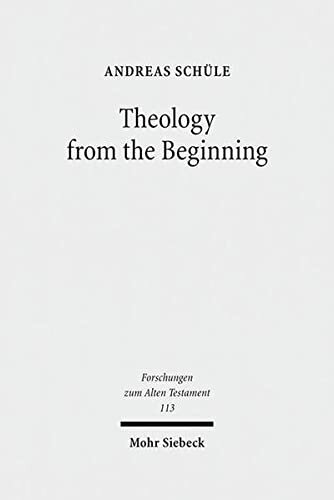 Theology from the Beginning: Essays on the Primeval History and its Canonical Context (Forschungen Zum Alten Testament)