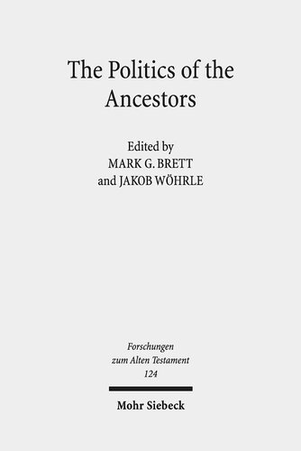 The Politics of the Ancestors: Exegetical and Historical Perspectives on Genesis 12-36 (Forschungen Zum Alten Testament)