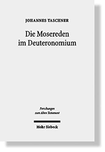 Die Mosereden Im Deuteronomium: Eine Kanonorientierte Untersuchung