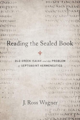 Reading the Sealed Book: Old Greek Isaiah and the Problem of Septuagint Hermeneutics