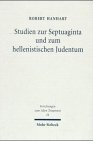 Studien zur Septuaginta und zum hellenistischen Judentum