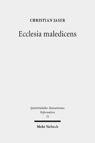 Ecclesia Maledicens: Rituelle Und Zeremonielle Exkommunikationsformen Im Mittelalter