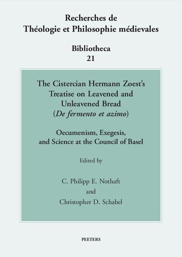 The Cistercian Hermann Zoest's Treatise on Leavened and Unleavened Bread (De fermento et azimo): Oecumenism, Exegesis, and Science at the Council of ... - Bibliotheca, 21) (Spanish Edition)