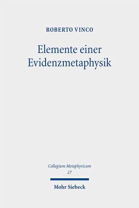 Elemente einer Evidenzmetaphysik: Eine geschichtsphilosophische Studie. Habilitationsschrift