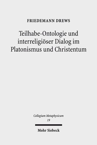 Teilhabe-Ontologie Und Interreligioser Dialog Im Platonismus Und Christentum: Gott Ist Richter Mitten Unter Den Gottern'